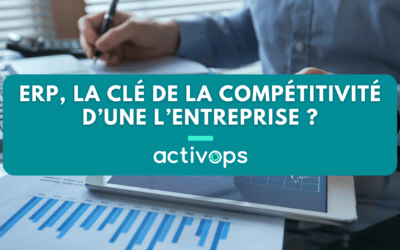 ERP, la clé de la compétitivité d’une l’entreprise ?