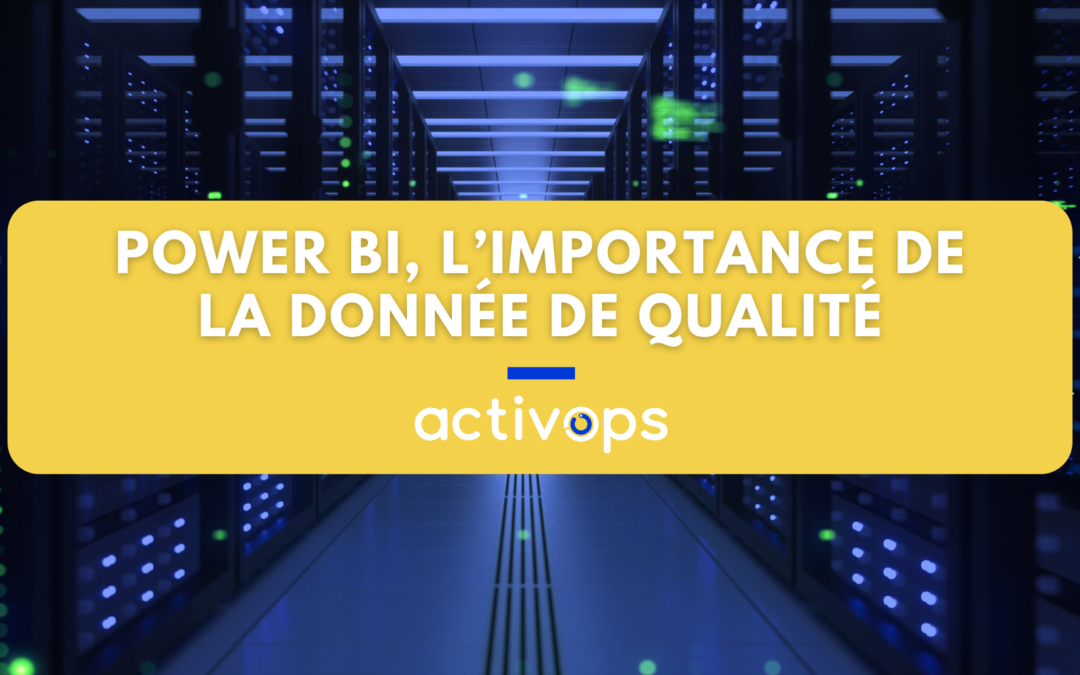 Power BI, l’importance de la donnée de qualité